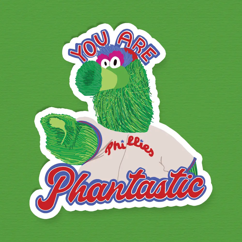 Phillie Phanatic vinyl sticker "You are Phantastic"